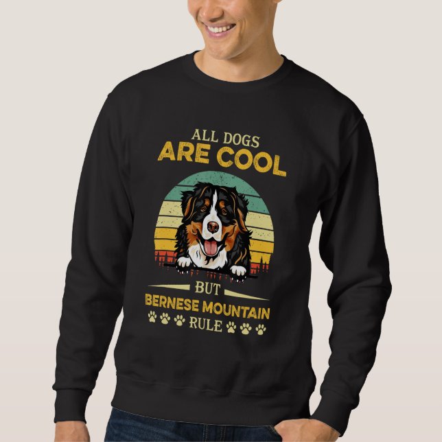 Sweatshirt All Dogs Are Cool But Bernese Mountain Rule Father (Devant)