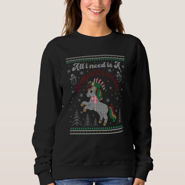 Sweatshirt All I Need Is A Magical Christmas, Unicorn (Devant)