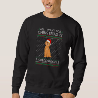 Sweatshirt All I Want For Christmas Is A Goldendoodle Dog Ugl