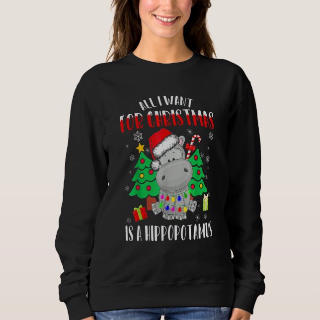 Sweatshirt All I Want For Christmas Is A Hippopotamus Buffalo (Devant)