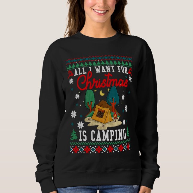 Sweatshirt All I Want For Christmas Is Camping Ugly Xmas Swea (Devant)