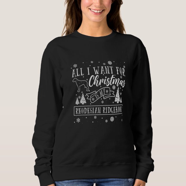 Sweatshirt All i want for Christmas is my Rhodesian Ridgeback (Devant)
