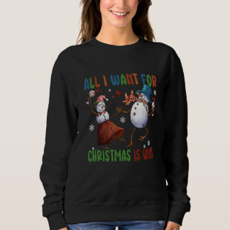Sweatshirt All I Want For Christmas Is Wine Two Snowman Wine