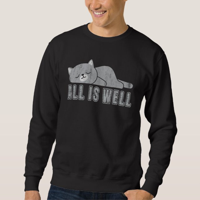 Sweatshirt All Is Well Lazy Cat  Retired People (Devant)