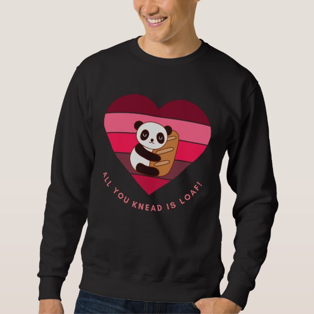 Sweatshirt All You Knead Is Loaf Cute Valentines Day Panda Br (Devant)