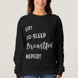 Sweatshirt Allaitement, Manger, Dormir, Allaitement, Répéter