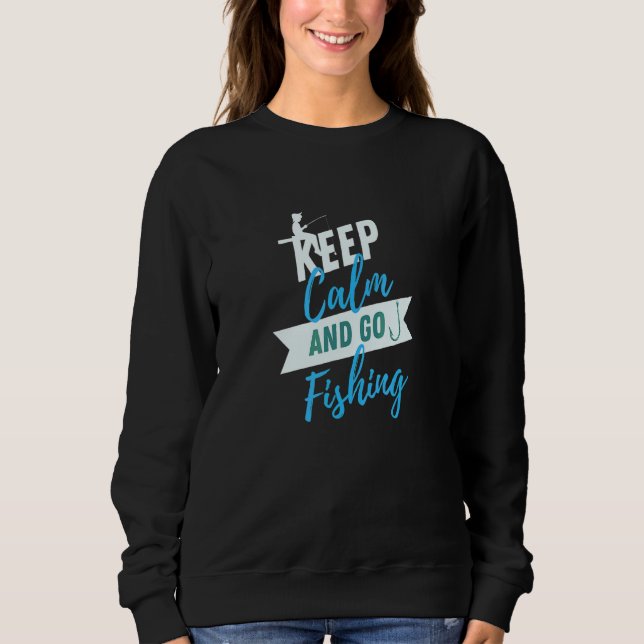 Sweatshirt Aller à la pêche Garder son calme Poisson des pêch (Devant)