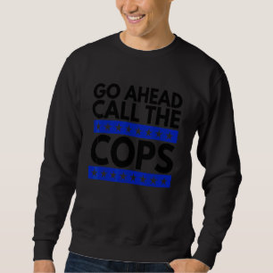 Sweatshirt Aller De L'Avant Appeler Les Policiers