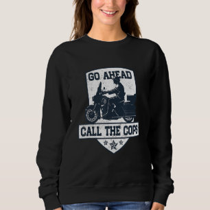 Sweatshirt Aller De L'Avant Appelez L'Humour De Moto Cop Anti