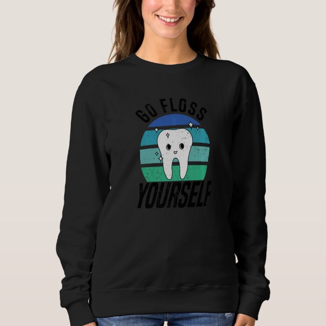 Sweatshirt Aller Floss Yself Dental Assistant & Dentistry De (Devant)