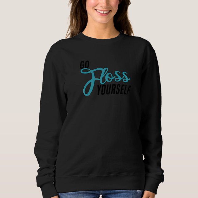 Sweatshirt Aller Floss Yself Dental Assistant & Dentistry De (Devant)