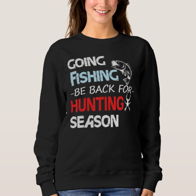 Sweatshirt Aller Pêcher Revenir À La Saison De Chasse (Devant)