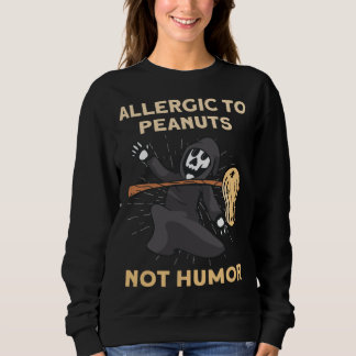 Sweatshirt Allergic To Peanuts Nut Allergy