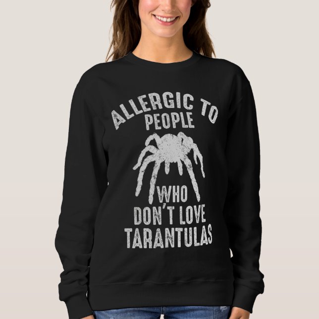 Sweatshirt Allergie Aux Gens Qui N'Aiment Pas Tarantulas (Devant)