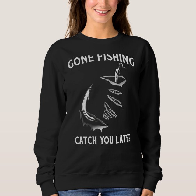 Sweatshirt Allez À La Pêche Vous Attraper Plus Tard (Devant)