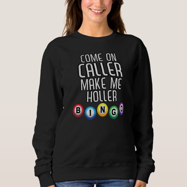 Sweatshirt Allez, appelez-moi faire Holler Bingo (Devant)