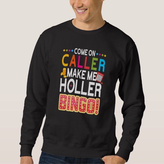 Sweatshirt Allez, Faites-Moi Holler Bingo Lucky Bingo P (Devant)