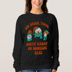 Sweatshirt Allez Fourrer Votre Carotte Sale Ailleurs