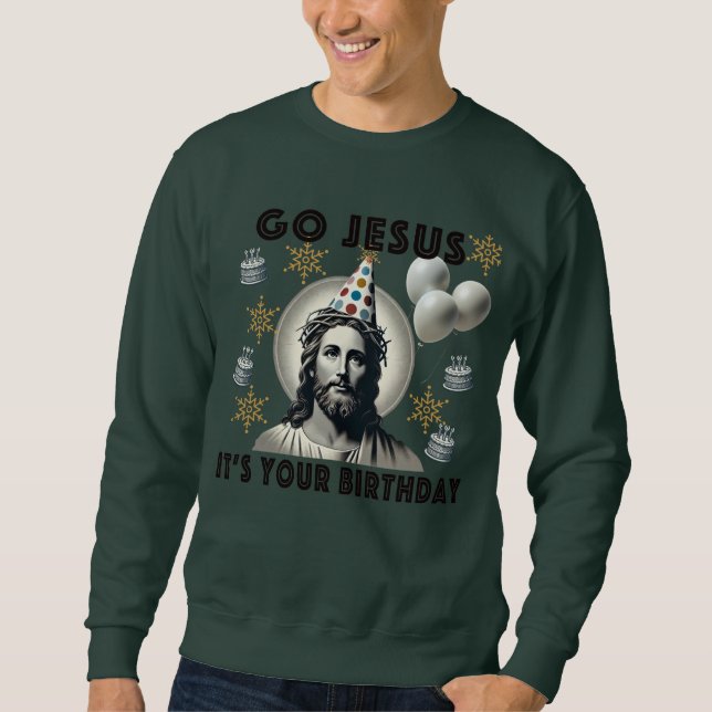 Sweatshirt Allez Jésus, c'est ton anniversaire (Devant)