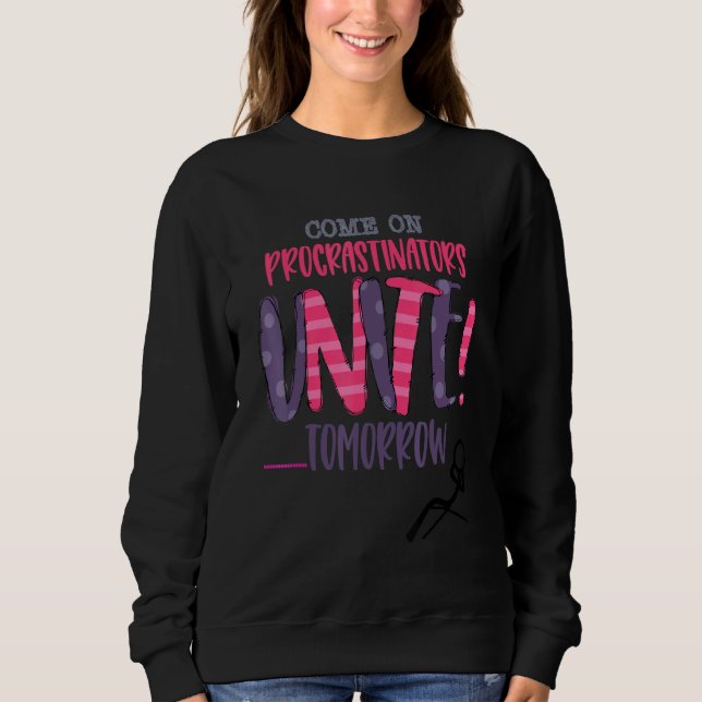 Sweatshirt Allez, Les Procrastinateurs S'Unissent Demain C'Es (Devant)