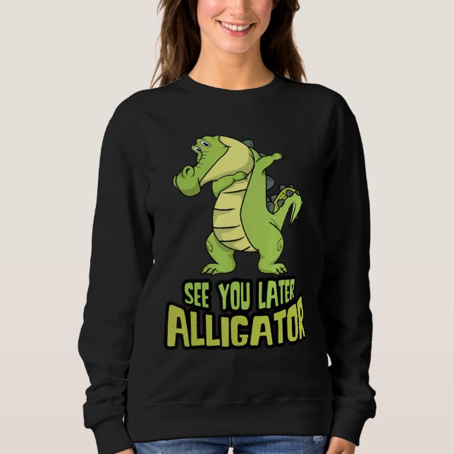 Sweatshirt Alligator Dabbing Alligator Vous Voir Plus Tard Al (Devant)
