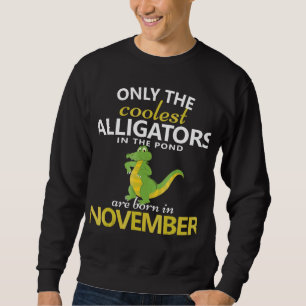 Sweatshirt Alligator novembre Anniversaire Anniversaire