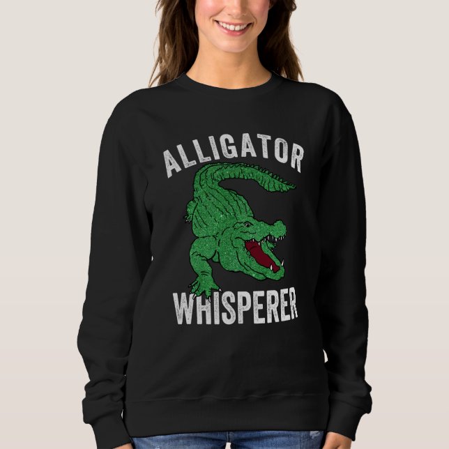 Sweatshirt Alligator Whisperer Gator Crocodile Zoo Animal (Devant)