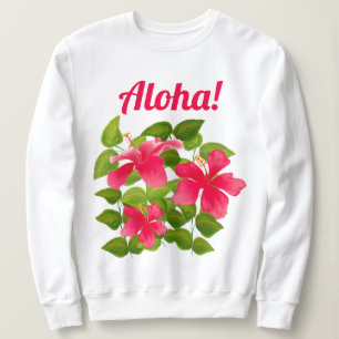 Sweatshirt Aloha ! Hibiscus hawaïen rose