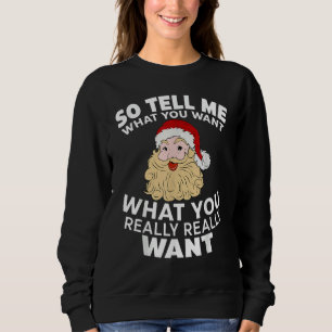 Sweatshirt Alors dites-moi ce que vous voulez ce que vous vou