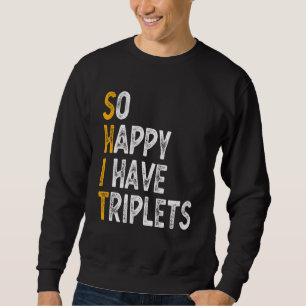 Sweatshirt Alors Heureux J'Ai Triplets Mère Père Triplet Mo