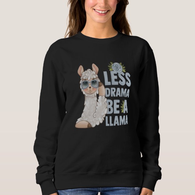 Sweatshirt alpaca llama animal  quote less drama (Devant)