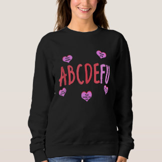 Sweatshirt Alphabet ABCDEFU Heart Love You  Valentines Day