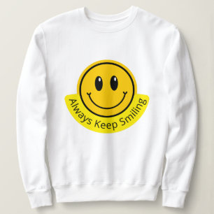 SWEATSHIRT ALWAYS KEEP SMILING