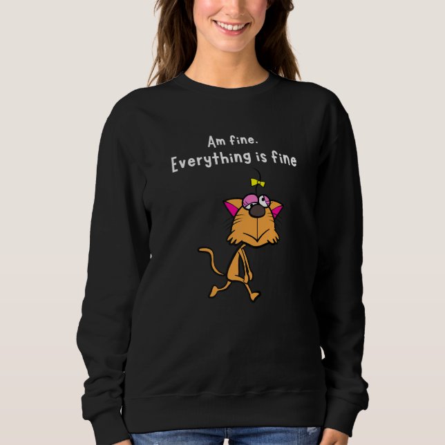 Sweatshirt Am Fine Tout Est Beau Sarcasme Chat (Devant)