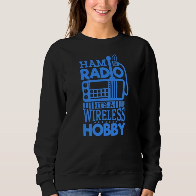 Sweatshirt Amateur Ham Radio Enthusiasts Wireless Hobby Ham (Devant)