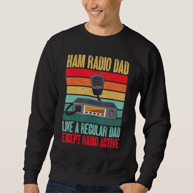 Sweatshirt Amateur Radio Ham Radio Dad Radio Acitve (Devant)