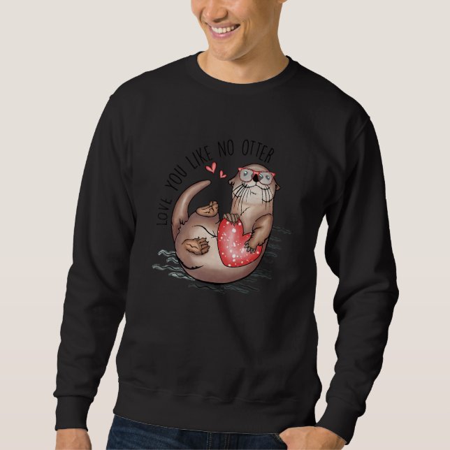 Sweatshirt Amazing valentine apparel one otter quote (Devant)