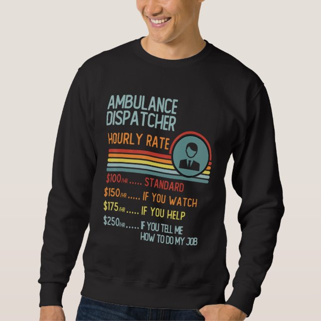 Sweatshirt Ambulance Dispatcher Hourly Rate T-Shirt Retro Job (Devant)