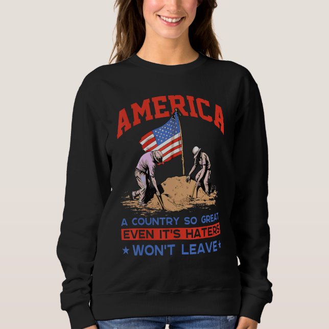 Sweatshirt America A Country So Great Even It s Haters Won Le (Devant)