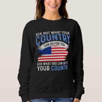 Sweatshirt America Patriotic  Ask Not What Your Country Can D