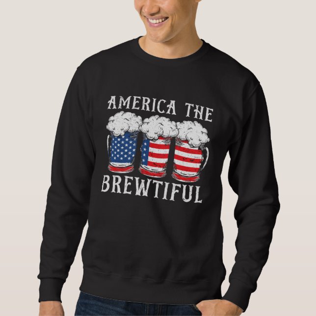 Sweatshirt America The Brewtiful Beer Drinker USA Flag 4th Of (Devant)
