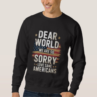 Sweatshirt Américains sains cher monde nous sommes désolés