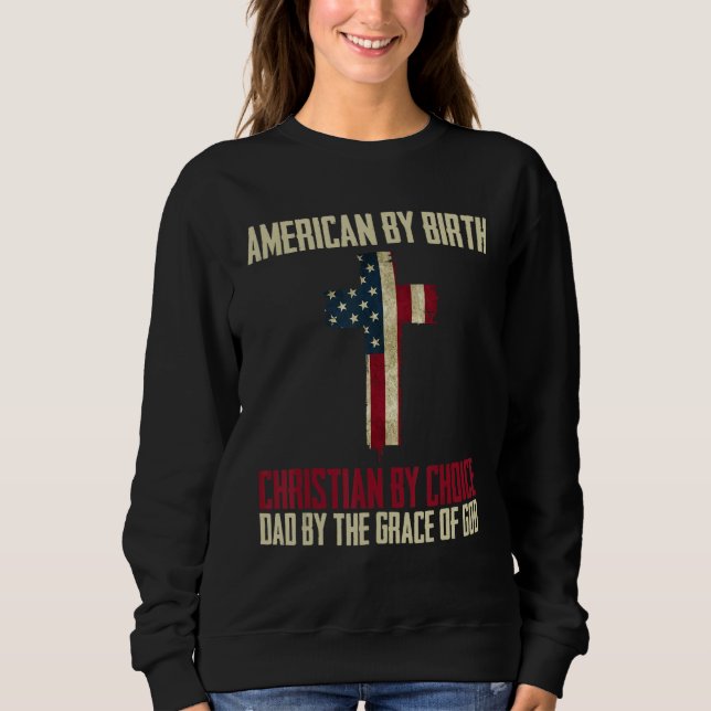 Sweatshirt American By Birth Christian By Choice Dad By The G (Devant)