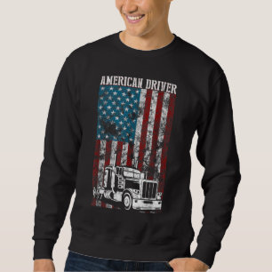 Sweatshirt American Flag Big Rig Semi-Trailer Truck Driver gi