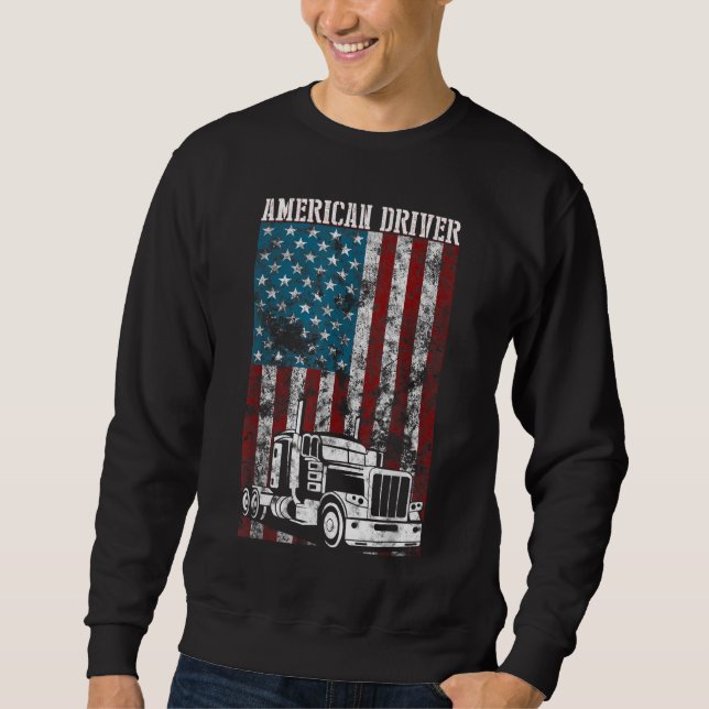 Sweatshirt American Flag Big Rig Semi-Trailer Truck Driver gi (Devant)