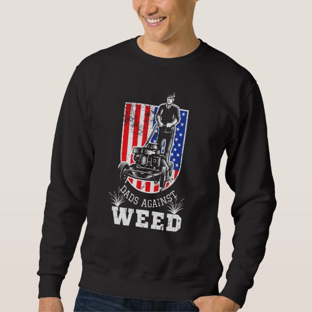 Sweatshirt American Flag Dads Against Weed  Lawn Mowing Fathe (Devant)