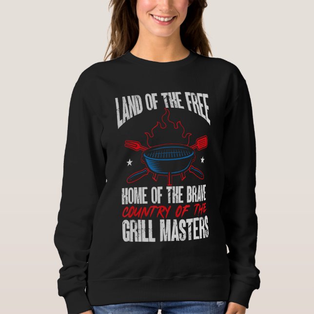 Sweatshirt American Flag Land Of The Free Grill Master 4th Of (Devant)
