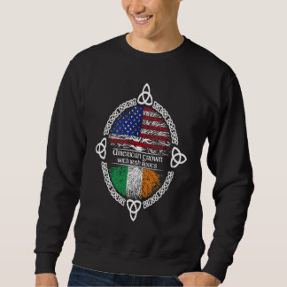 Sweatshirt American Grown Irish Roots Ireland St Patrick Day