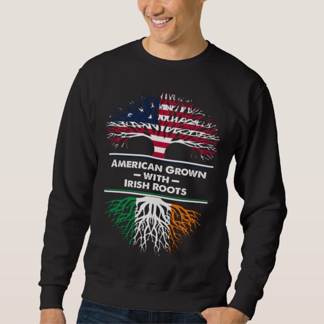 Sweatshirt American Grown Irish Roots Ireland USA Flag St Pat (Devant)