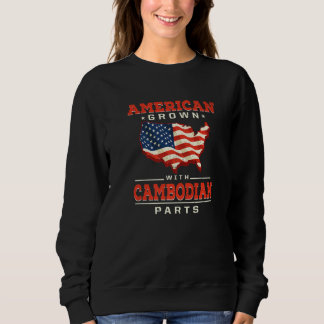 Sweatshirt American Grown with Cambodian Parts Patriotic Camb
